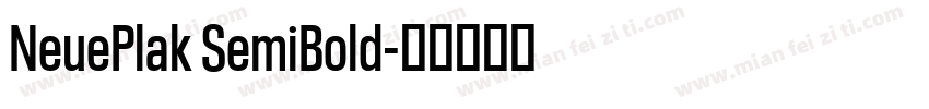 NeuePlak SemiBold字体转换